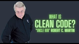 What is Clean Code with quotUncle Bobquot Robert C Martin [upl. by Ainimre335]