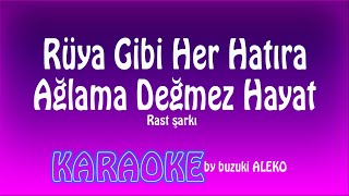 RÜYA GİBİ HER HATIRA  AĞLAMA DEĞMEZ HAYAT  KARAOKE [upl. by Nlyak611]