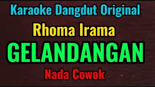 GELANDANGAN  Rhoma Irama  Karaoke Dangdut Original  Nada Cowok [upl. by Tnecillim]