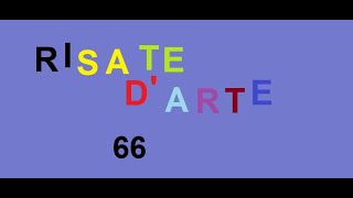 Risate dArte 66 [upl. by Pansie]