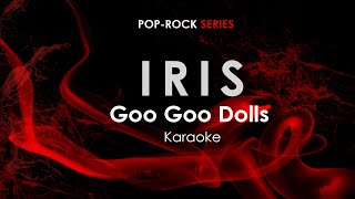 Iris  The Goo Goo Dolls karaoke [upl. by Tehc713]