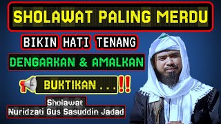 Sholawat Nuridzati Gus Samsudin Jadab Paling Merdu Penenang Hati dan Pikiran sholawatmerdu [upl. by Edmond527]