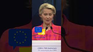 CERN is the centre of the world for particle physics VonderLeyen CERN [upl. by Ttehr]