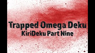 Trapped Omega Deku KiriDeku Part 9 angst textingstory mha bnha omegaverse yaoi bl kirideku [upl. by Harneen]