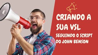 COMO CRIAR A OFERTA DA SUA VSL COM O SCRIPT DO JOHN BENSON PT1 [upl. by Persson139]