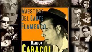 Manolo Caracol  Martinetes Flamenco Masters [upl. by Eecrad]