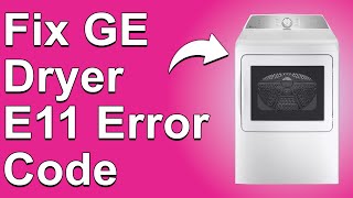 How To Fix GE Dryer E11 Error Code Drum Motor Problem  The Causes And How To Resolve The Error [upl. by Pelletier882]