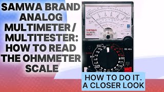 SAMWA BRAND ANALOG MULTIMETER OR MULTITESTER HOW TO USE OHMMETER SCALE [upl. by Swanhildas]