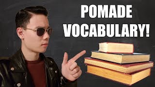 Pomade Survival Guide  Vocabulary For Beginners [upl. by Ginni962]