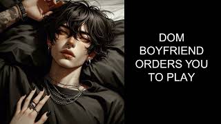 ASMR Boyfriend Spicy Dom Boyfriend Orders You to Play  M4F BF ASMR [upl. by Decato]