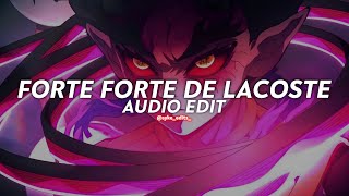 forte forte de lacoste br funk  com grave edit audio [upl. by Vaas]