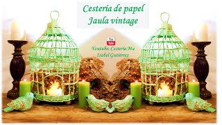 Cestería de papel Jaula vintage Manualidades de papel Bird cage made of paper [upl. by Suiratnauq]