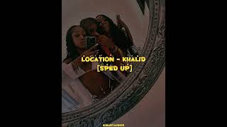 location  khalid sped up [upl. by Nivrad]