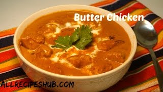 Easy Butter Chicken Recipe  Butter Chicken Restaurant Style  All Recipes Hub [upl. by Hochman266]