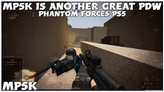 MP5K HAS ALWAYS BEEN MY GO TO PDW PHANTOM FORCES PS5 Roblox [upl. by Gerianna426]