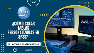 ¿Cómo crear tablas personalizadas en SPSS [upl. by Maurey5]
