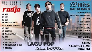 RADJA  Full Album Tanpa Iklan  26 Lagu Pop Indonesia Terbaik Tahun 2000an Paling Hits [upl. by Aziram]