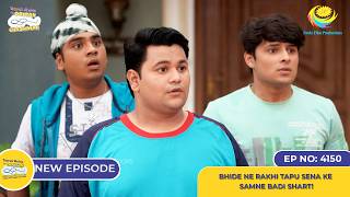 NEW Ep 4150  Bhide Ne Rakhi Tapu Sena Ke Samne Badi Shart I Taarak Mehta Ka Ooltah Chashmah [upl. by Arocahs289]