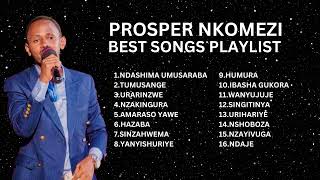 PROSPER NKOMEZI BEST SONGS [upl. by Gault451]