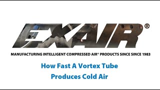 How Fast Does an EXAIR Vortex Tube Produce Cold Air [upl. by Ainalem]