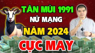 Tử Vi Tuổi Tân Mùi 1991 nữ mạng năm 2024 Sẽ Ăn Trọn Lộc Trời Thoát Nghèo GIÀU NHANH CHÓNG MẶT [upl. by Delia]