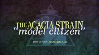 The Acacia Strain  Model Citizen [upl. by Norraf]