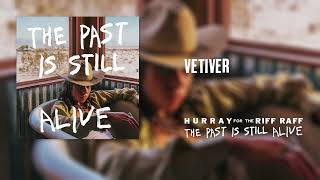 Hurray for the Riff Raff  Vetiver Official Audio [upl. by Aslam]