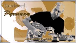 Mark Knopfler  Pyroman [upl. by Etteluap734]