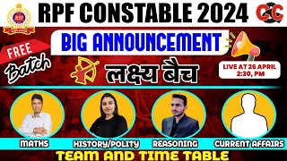 RPF CONSTABLE 2024  BIG ANNOUNCEMENT FREE BATCH  LAKASHYA BATCH  BY CNC RPF TEAM AND TIME TABLE [upl. by Joacimah364]