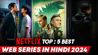 Top 5 Best Netflix Web Series In Hindi  Best Netflix Web Series Hindi Dubbed  2024 [upl. by Goodson844]