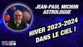 quotLHIVER 20232024 DANS LE CIELquot avec JeanPaul Michon astrologue [upl. by Tuckie]