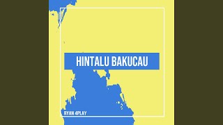 Hintalu Bakucau [upl. by Euqina]