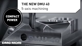 Entry level 5Axis CNC Machining The DMU 40 for Simultaneous Machining [upl. by Merras]