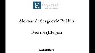 Aleksandr Sergeevič Puškin  Элегия Elegìa [upl. by Aerdnaxela]