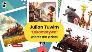 Julian Tuwim quotLokomotywaquot  Wiersze dla dzieci [upl. by Conner]