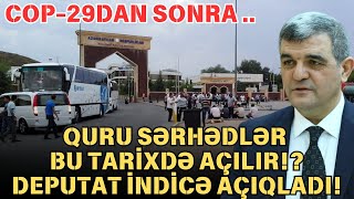 Quru sərhədlər 2 gün sonra açılır  Deputat [upl. by Eillak168]