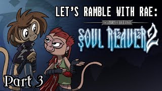 Lets Ramble With Rae Soul Reaver 2 Part 3 [upl. by Feilak]