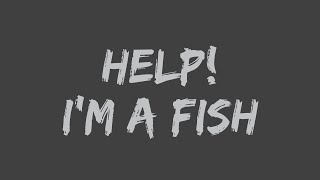 Creamy  Help Im a Fish Lyrics [upl. by Sidonnie]