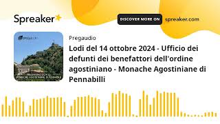 Lodi del 14 ottobre 2024  Ufficio dei defunti dei benefattori dellordine agostiniano  Monache Ago [upl. by Hetti]