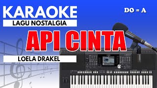 Karaoke  Api Cinta  Loela Drakel  Nada Pria [upl. by Dong781]