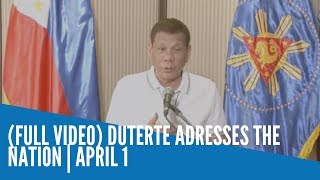 FULL VIDEO Duterte adresses the nation  April 1 [upl. by Cormier]