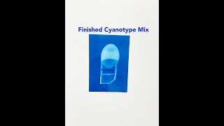 Finished Cyanotype Mix [upl. by Asin520]