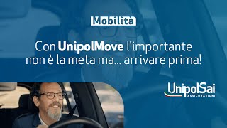 Con UnipolMove limportante non è la meta maarrivare prima [upl. by Enened362]