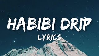 Habibi Drip  Lyrics Dabzee Ribin Richard [upl. by Nauj789]