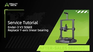 Service Tutorial Ender 3 V3 SEampKE Replace Y axis linear bearing [upl. by Eznyl]