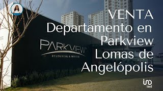 DEPARTAMENTO EN VENTA EN SONATA LOMAS DE ANGELÓPOLIS PARKVIEW 2024 [upl. by Esylla]