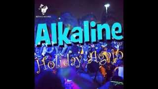 Alkaline  Holiday Again Notnice Rec June 2014 [upl. by Frodina249]