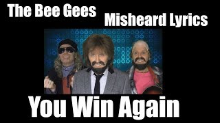 SO FUNNY The Bee Gees  You Win Again  Misheard Lyrics [upl. by Niddala]