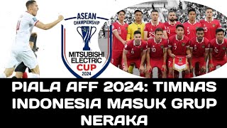 PIALA AFF 2024  TIMNAS INDONESIA MASUK GRUP NERAKA [upl. by Lemcke334]