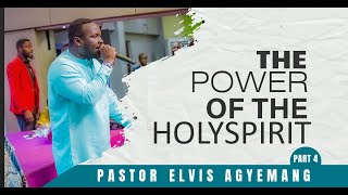 The Power Of The Holy Spirit Part 4  Pastor Elvis  Full Video [upl. by Llieno]